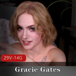 欧美新人GracieGates精彩大合集，共29部14.6G视频，性格魅力无法抗拒，绝对值得收藏！